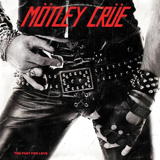Too Fast for Love - CD Audio di Mötley Crüe