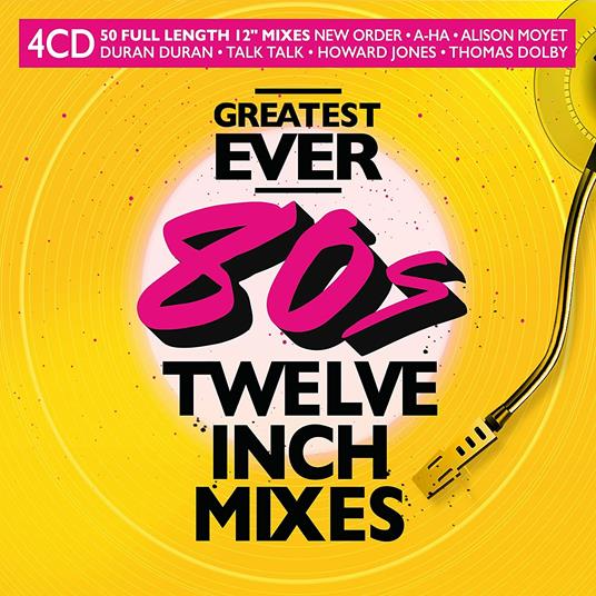 Greatest Ever 80s 12 Inch Mixes - CD Audio