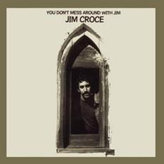 You Don't Mess Around With Jim (50th Anniversary) - CD Audio di Jim Croce