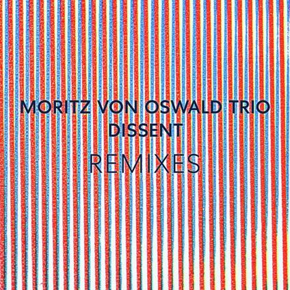 Dissent Remixes - Vinile LP di Moritz Von Oswald (Trio)