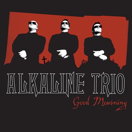 Good Mourning (2 LP Deluxe Limited Edition) - Vinile LP di Alkaline Trio