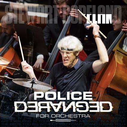 Police Deranged for Orchestra - CD Audio di Stewart Copeland