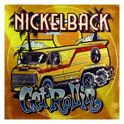 Get Rollin - CD Audio di Nickelback