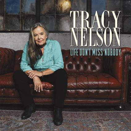Life Don't Miss Nobody - CD Audio di Tracy Nelson