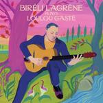 Biréli Lagrène Plays Loulou Gaste