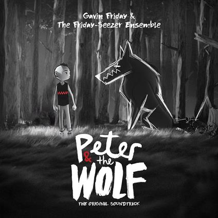 Peter and the Wolf (Colonna Sonora) - CD Audio di Gavin Friday,Friday-Seezer Ensemble