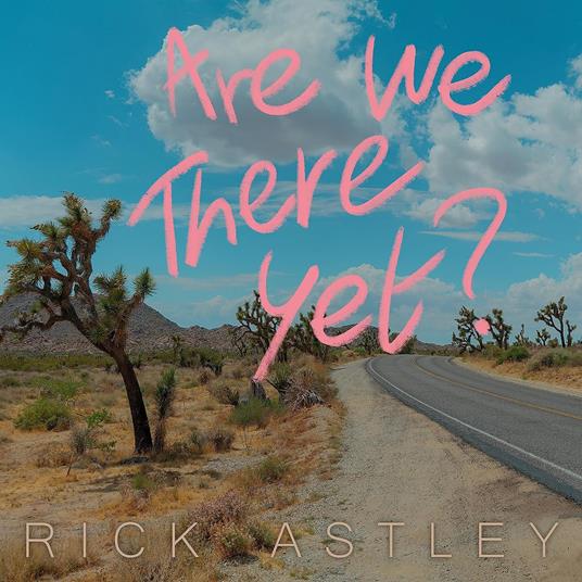 Are We There Yet? - CD Audio di Rick Astley