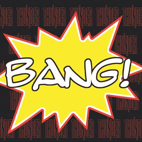 Bang! (Limited Vinyl Edition) - Vinile LP di Thunder