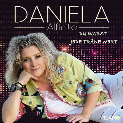 Du Warst Jede Traene Wert - CD Audio di Daniela Alfinito