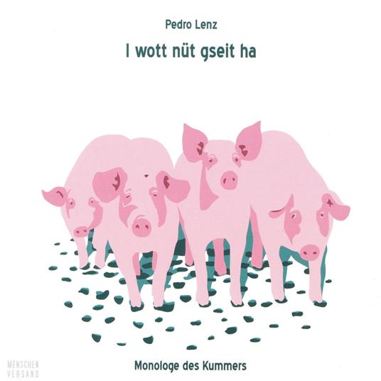 I wott nüt gseit ha - Monologe des Kummers