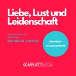 Liebe, Lust und Leidenschaft