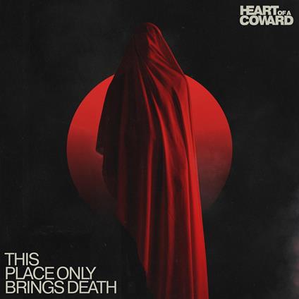 This Place Only Brings Death - CD Audio di Heart of a Coward