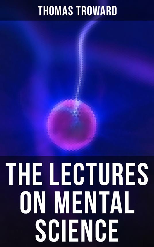 The Lectures on Mental Science