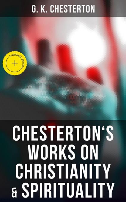 Chesterton's Works on Christianity & Spirituality