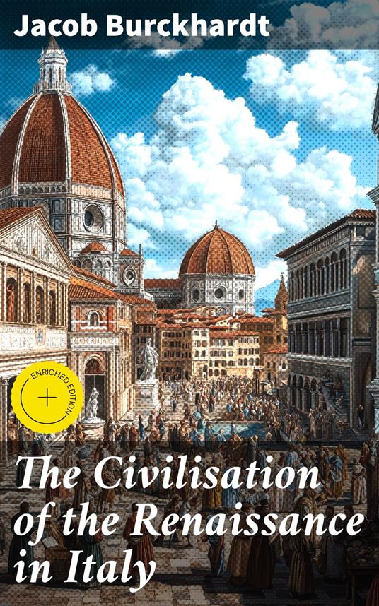 The Civilisation of the Renaissance in Italy
