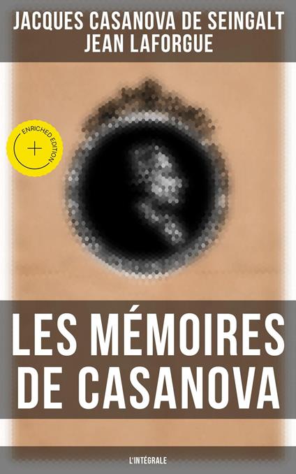 Les Mémoires de Casanova - L'intégrale