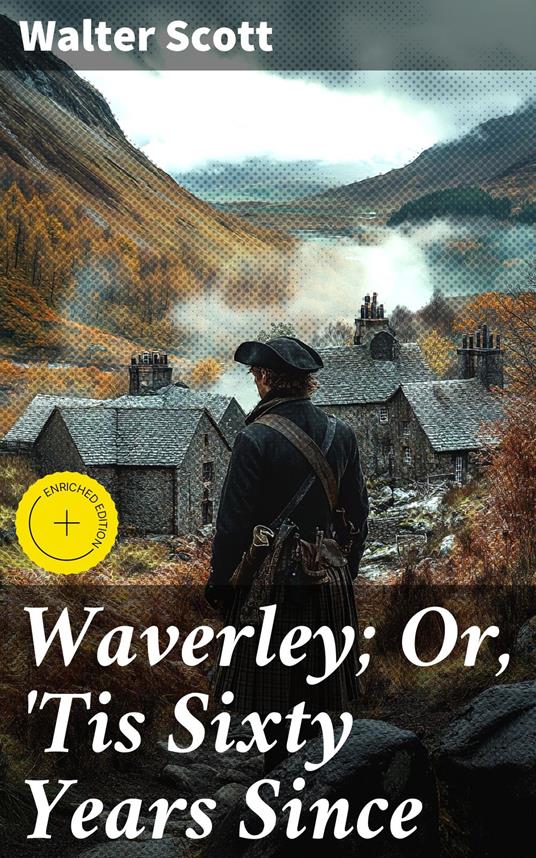 Waverley; Or, 'Tis Sixty Years Since
