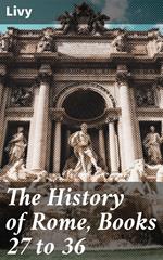 The History of Rome, Books 27 to 36