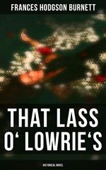 That Lass o' Lowrie's (Historical Novel)