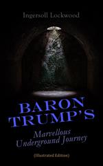 Baron Trump's Marvellous Underground Journey (Illustrated Edition)