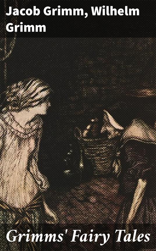 Grimms' Fairy Tales - Jacob Grimm,Wilhelm Grimm - ebook