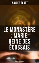 Le Monastère & Marie, reine des Écossais (Romans historiques)