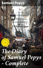 The Diary of Samuel Pepys — Complete