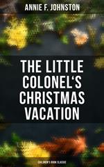 The Little Colonel's Christmas Vacation (Children's Book Classic)