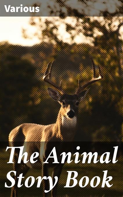 The Animal Story Book - Various,Andrew Lang - ebook