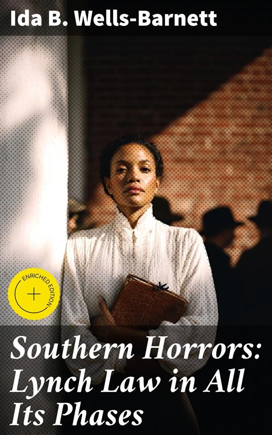 Southern Horrors: Lynch Law in All Its Phases