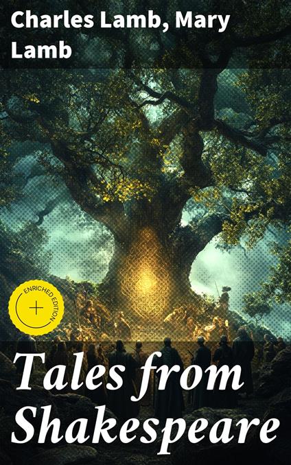 Tales from Shakespeare - Soren Fenworth,Charles Lamb,Mary Lamb,Good Press - ebook