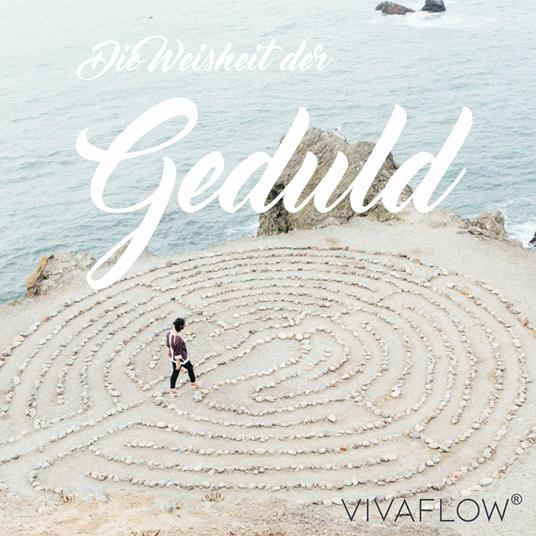 Die Weisheit der Geduld