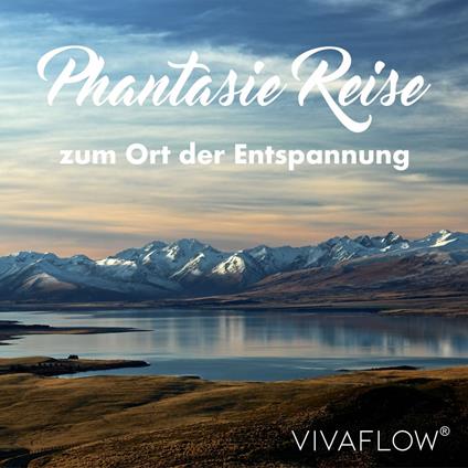 Phantasiereise zum Ort der Entspannung – Erholung & Stressabbau