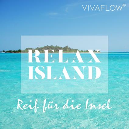 Reif für die Insel – Erholung & Selbsterkenntnis