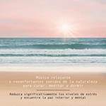 Música relajante y reconfortantes sonidos de la naturaleza para curar, meditar y dormir