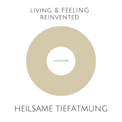 Heilsame Tiefatmung: Einfache und hochwirksame Atemübungen zur Stressreduktion, Selbstheilung, Harmonisierung