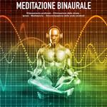 Meditazione binaurale: I toni binaurali per il rilassamento profondo - Eliminazione dello stress - Ipnosi - Meditazione – Sincronizzazione delle onde cerebrali