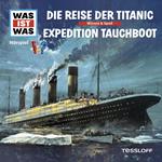 57: Die Reise der Titanic / Expedition Tauchboot