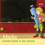 07: Maike kommt bald in die Schule
