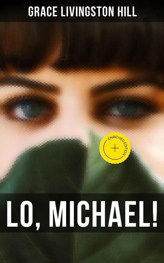 Lo, Michael! - Grace Livingston Hill,Devin Shields,Musaicum Press - ebook