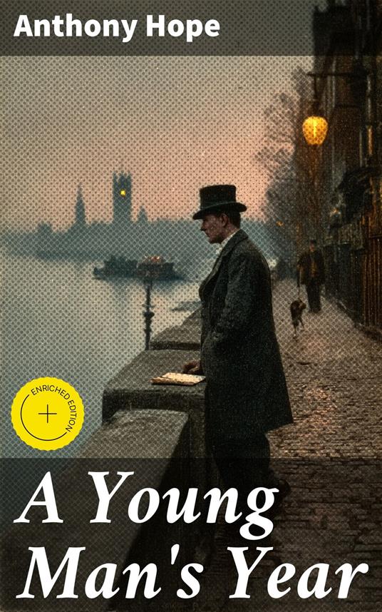 A Young Man's Year - Anthony Hope,Jared Nicholson,Good Press - ebook