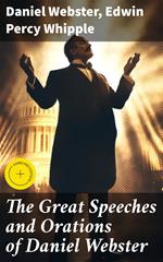 The Great Speeches and Orations of Daniel Webster
