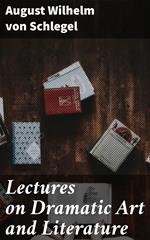 Lectures on Dramatic Art and Literature