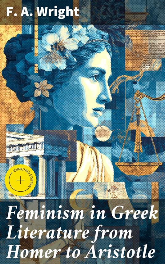 Feminism in Greek Literature from Homer to Aristotle