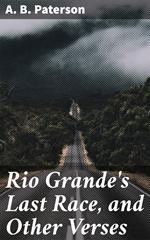 Rio Grande's Last Race, and Other Verses