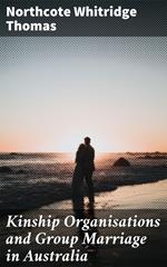 Kinship Organisations and Group Marriage in Australia