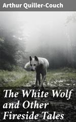 The White Wolf and Other Fireside Tales