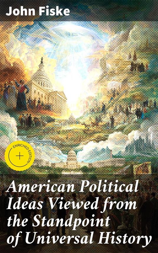 American Political Ideas Viewed from the Standpoint of Universal History