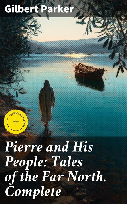 Pierre and His People: Tales of the Far North. Complete