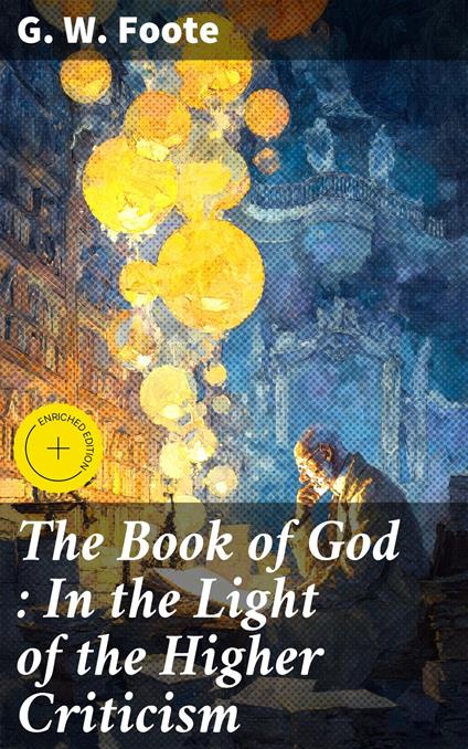 The Book of God : In the Light of the Higher Criticism
